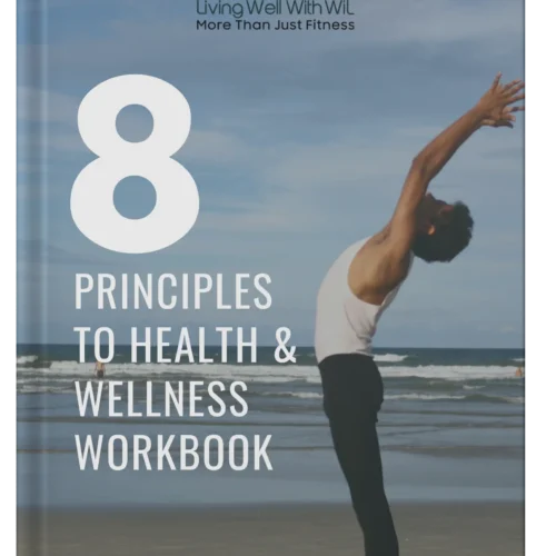 8 Principles To  Health & Wellness Workbook