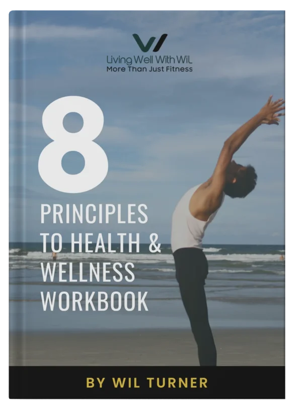 8 Principles To  Health & Wellness Workbook